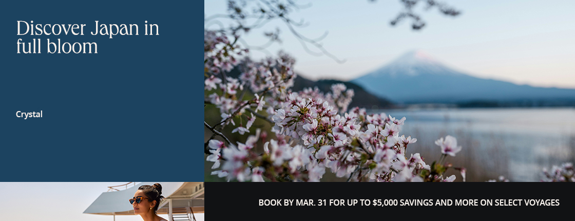 Discover Japan in full bloom with Crystal. Book by Mar. 31 for up to $5,000 savings and more on select voyages.